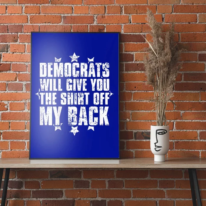 Democrats Will Give You The Off My Back Poster