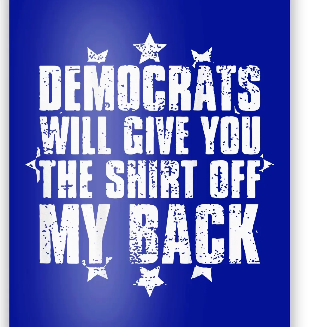 Democrats Will Give You The Off My Back Poster