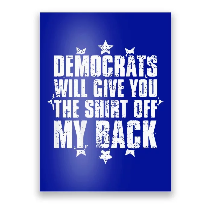 Democrats Will Give You The Off My Back Poster