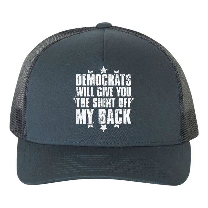 Democrats Will Give You The Off My Back Yupoong Adult 5-Panel Trucker Hat