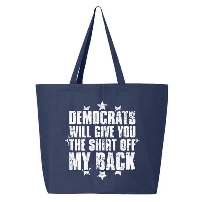 Democrats Will Give You The Off My Back 25L Jumbo Tote