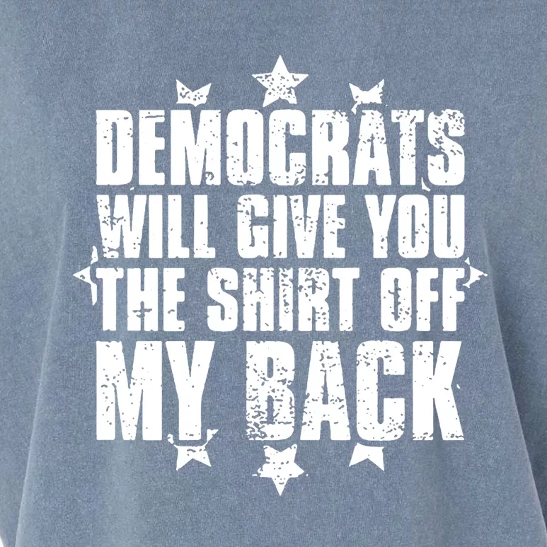 Democrats Will Give You The Off My Back Garment-Dyed Women's Muscle Tee