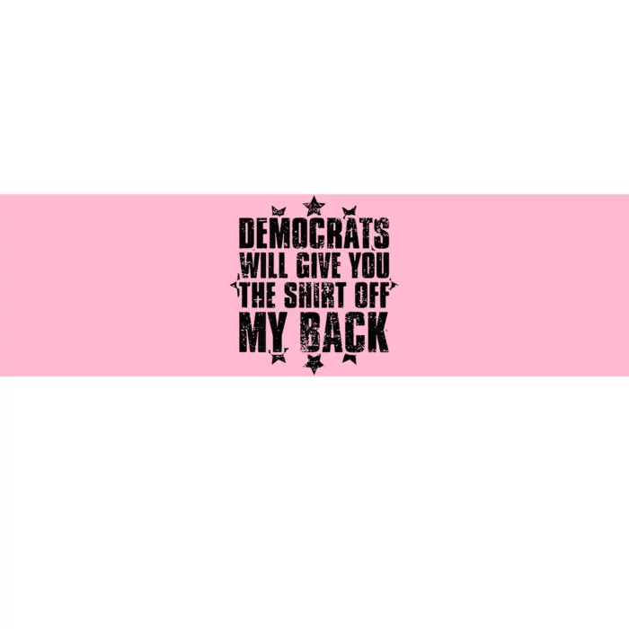 Democrats Will Give You The Off My Back Bumper Sticker