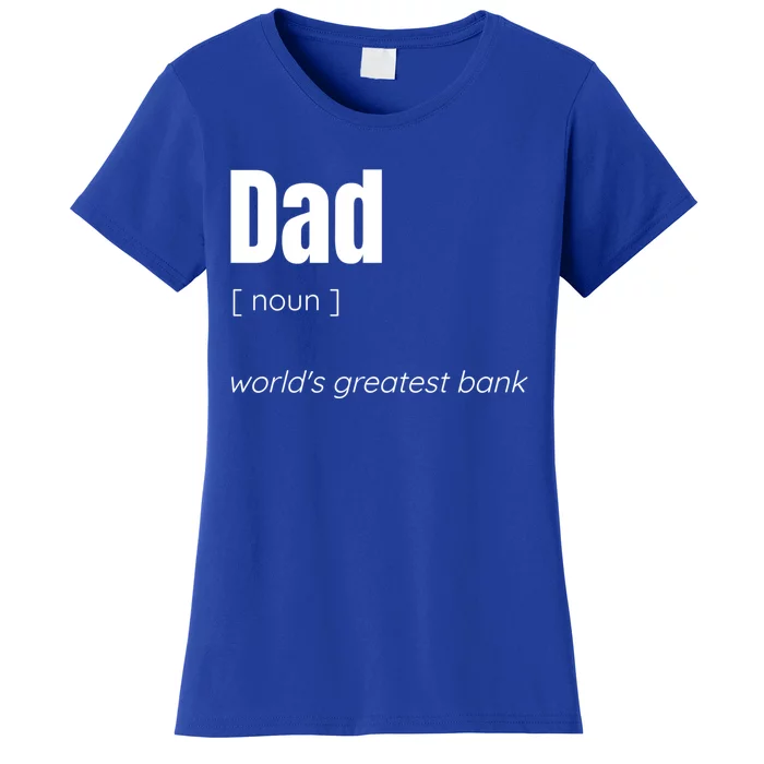 Dad Worlds Greatest Bank Gift Women's T-Shirt