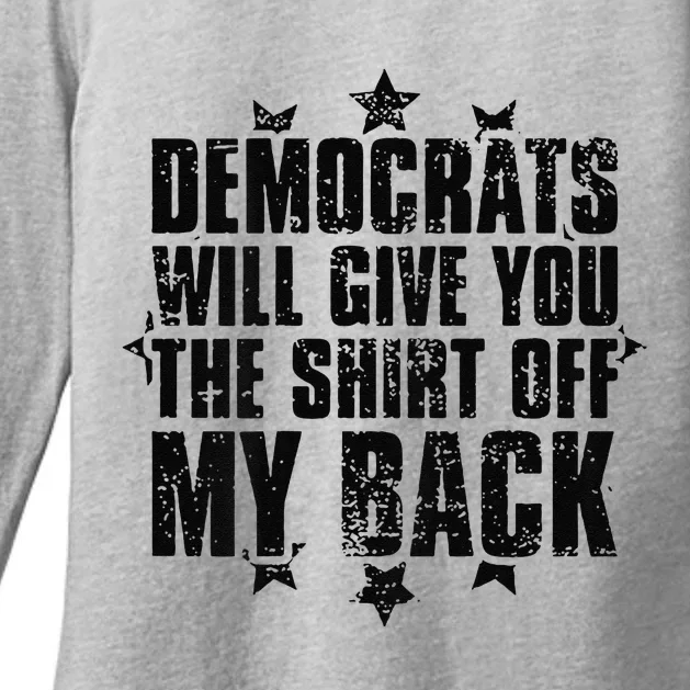 Democrats Will Give You The Off My Back Gift Womens CVC Long Sleeve Shirt