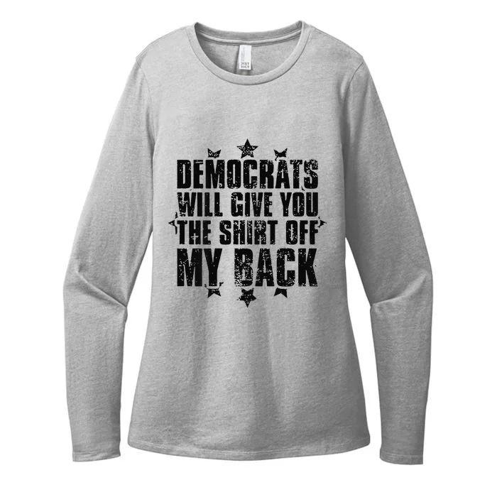 Democrats Will Give You The Off My Back Gift Womens CVC Long Sleeve Shirt