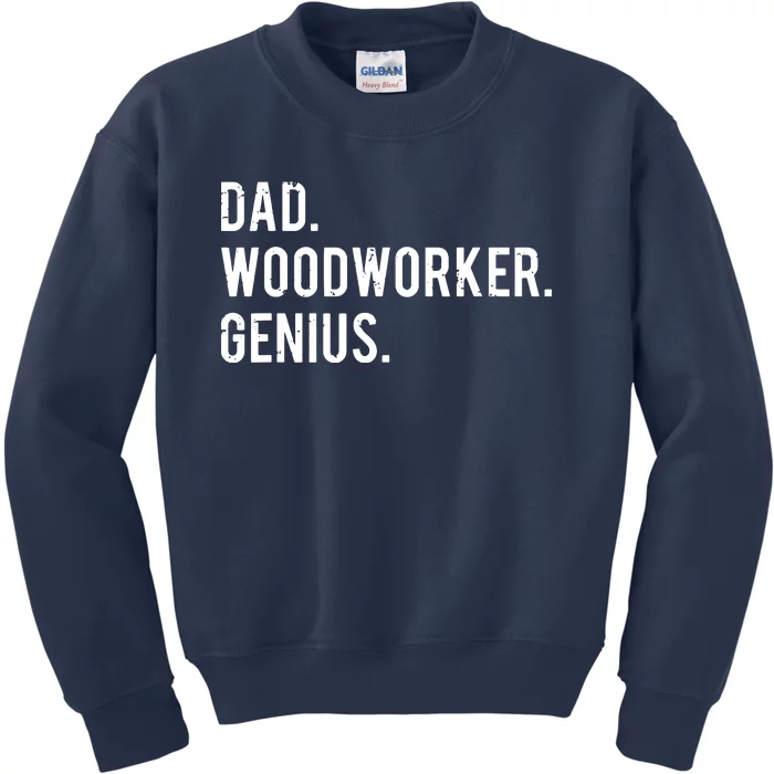 Dad Woodworker Genius Woodworking Father Kids Sweatshirt