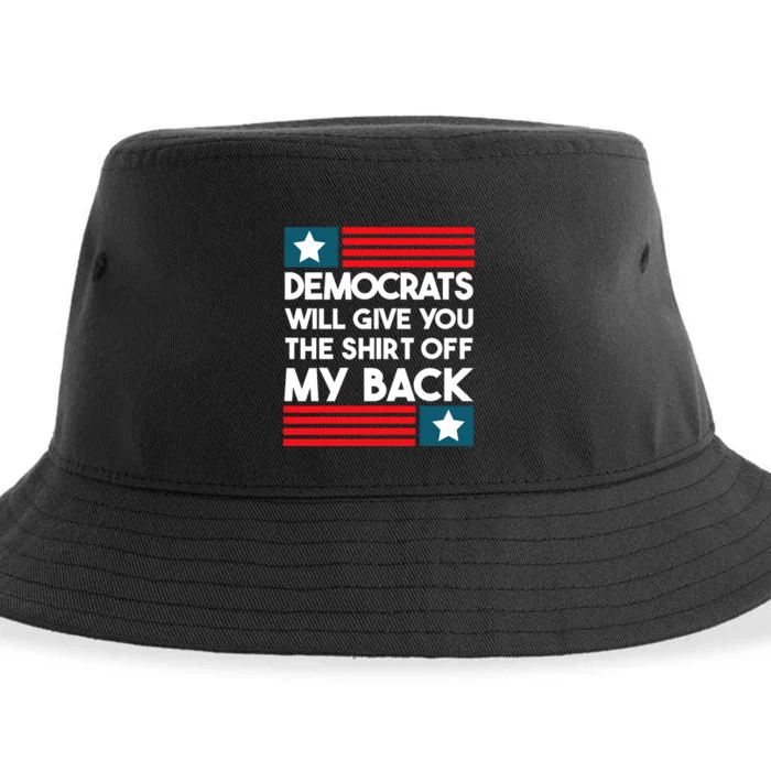 Democrats Will Give You The Shirts Off My Back Funny Design Sustainable Bucket Hat