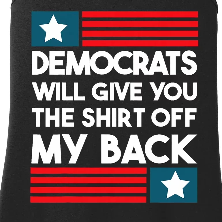 Democrats Will Give You The Shirts Off My Back Funny Design Ladies Essential Tank