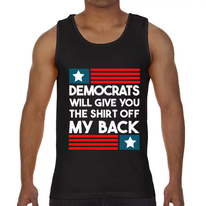 Democrats Will Give You The Off My Back Funny Design Comfort Colors® Tank Top