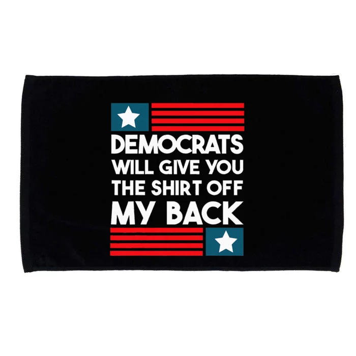 Democrats Will Give You The Off My Back Funny Design Microfiber Hand Towel