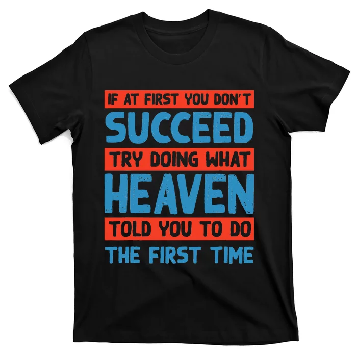 Do What Heaven Told You To Do Name Sarcastic Nickname T-Shirt