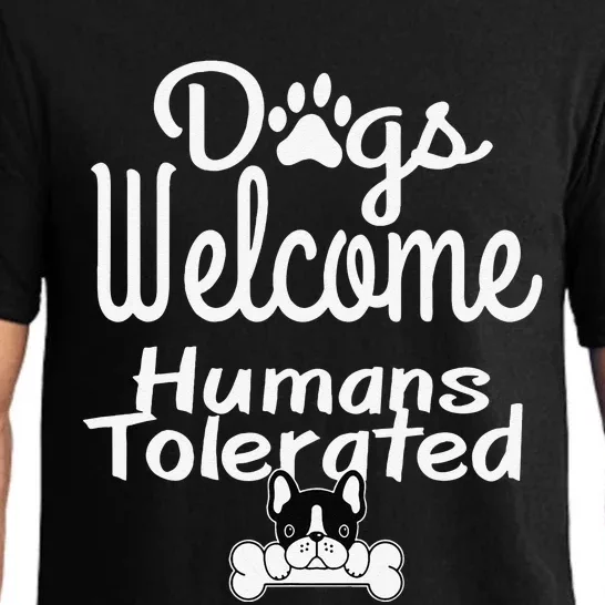 Dogs Welcome Humans Tolerated Cute Dog Lover Pajama Set