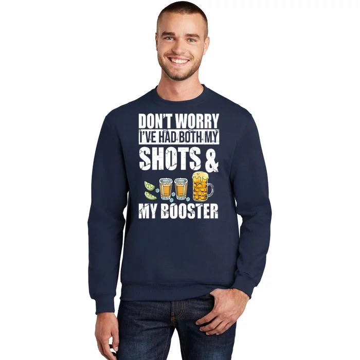 Don't Worry Had Both My Shots And Booster Funny Tall Sweatshirt