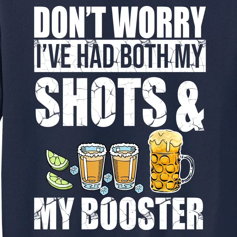 Don't Worry Had Both My Shots And Booster Funny Tall Sweatshirt