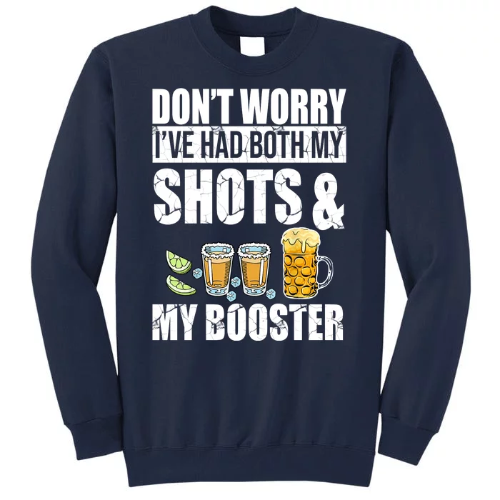 Don't Worry Had Both My Shots And Booster Funny Tall Sweatshirt