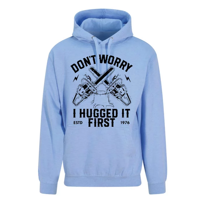 Dont Worry I Hugged It First Funny Lumberjack Logger Gif Unisex Surf Hoodie