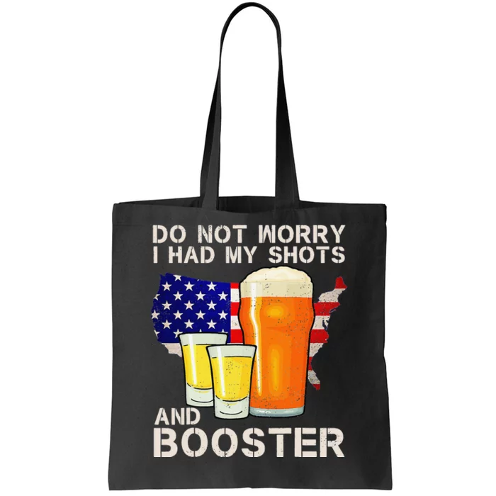 Don't Worry I've Had Both My Shots And Booster Funny Flag Tote Bag