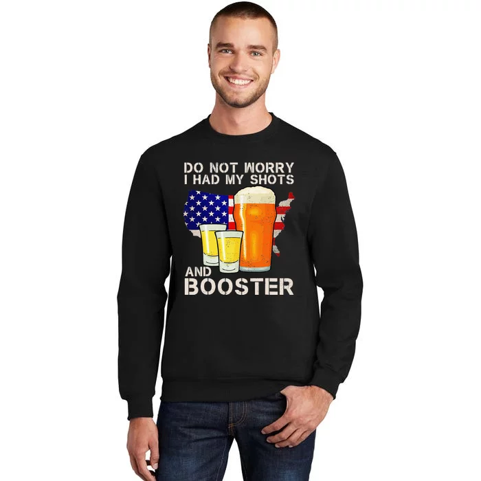 Don't Worry I've Had Both My Shots And Booster Funny Flag Tall Sweatshirt