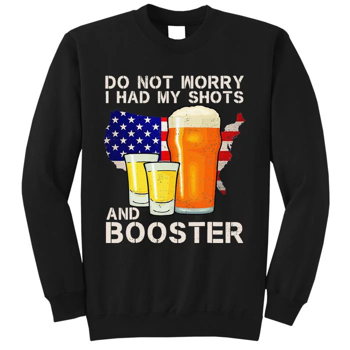 Don't Worry I've Had Both My Shots And Booster Funny Flag Tall Sweatshirt