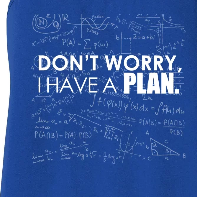 Don't Worry I Have A Plan Funny Math Joke Sarcasm Women's Racerback Tank