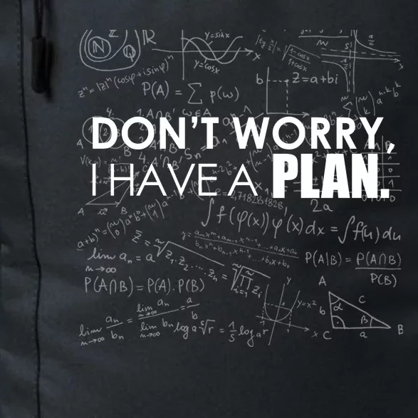 Don't Worry I Have A Plan Funny Math Joke Sarcasm Daily Commute Backpack