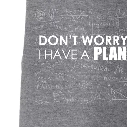 Don't Worry I Have A Plan Funny Math Joke Sarcasm Doggie 3-End Fleece Hoodie