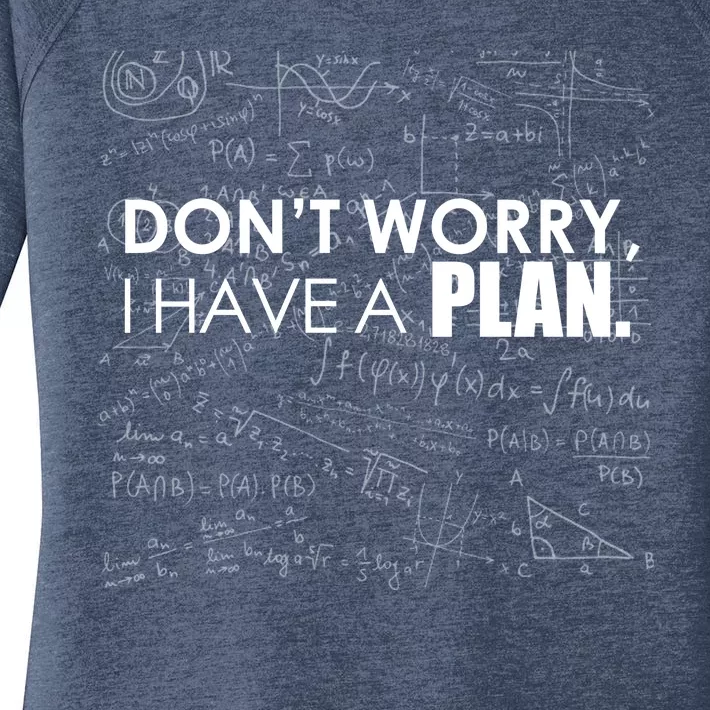 Don't Worry I Have A Plan Funny Math Joke Sarcasm Women's Perfect Tri Tunic Long Sleeve Shirt