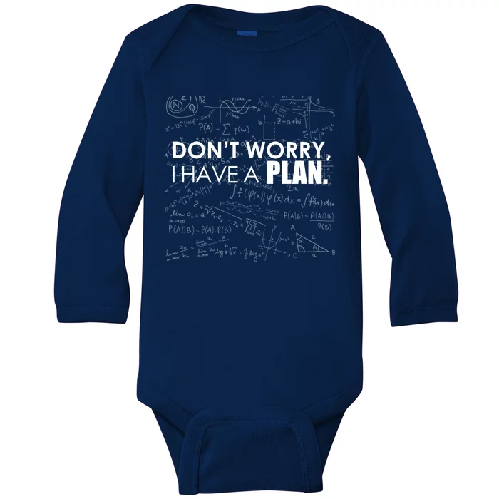 Don't Worry I Have A Plan Funny Math Joke Sarcasm Baby Long Sleeve Bodysuit