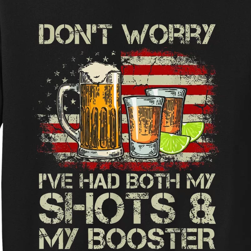 DonT Worry IVe Had Both My Shots And Booster American Flag Tall Sweatshirt