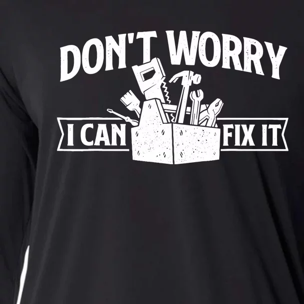 DonT Worry I Can Fix It Repair Worker Handyman Repairman Cooling Performance Long Sleeve Crew