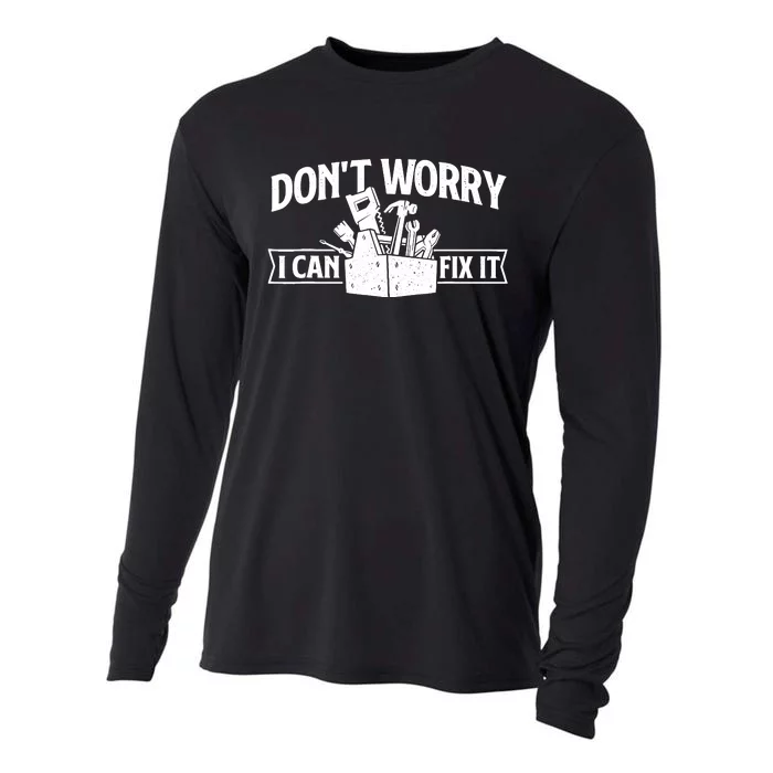 DonT Worry I Can Fix It Repair Worker Handyman Repairman Cooling Performance Long Sleeve Crew