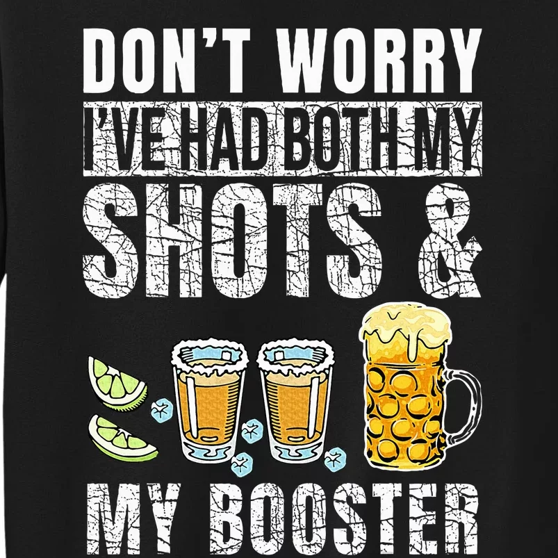 DonT Worry IVe Had Both My Shots And Booster Funny Drinks Sweatshirt