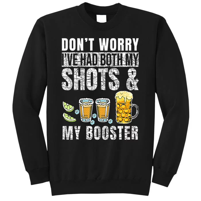 DonT Worry IVe Had Both My Shots And Booster Funny Drinks Sweatshirt