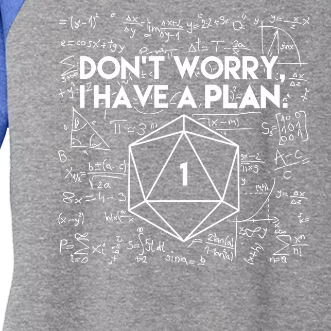 Dont Worry I Have A Plan Funny Critical Fail Women's Tri-Blend 3/4-Sleeve Raglan Shirt