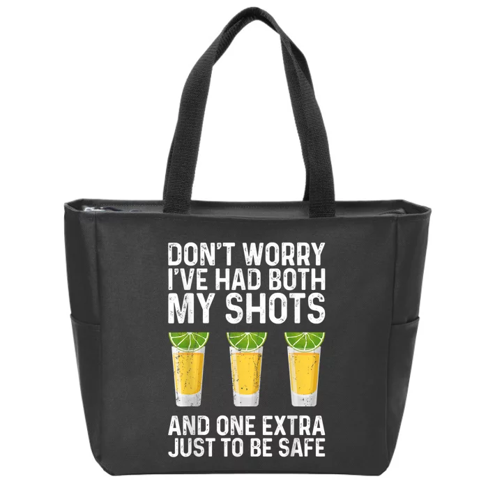 Don't Worry I've Had Both My Shots And One Extra Vaccinated Zip Tote Bag