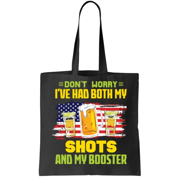 Don't Worry Ive Had Both My Shots And My Booster Funny Drinking Tote Bag