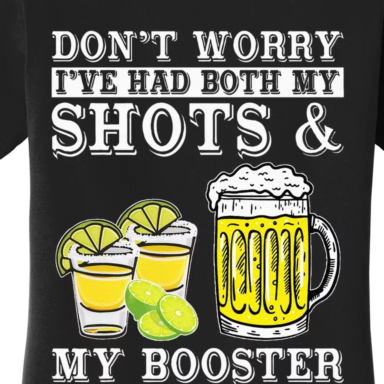 Dont Worry Ive Had Both My Shots And Booster Drinking Team Women's T-Shirt