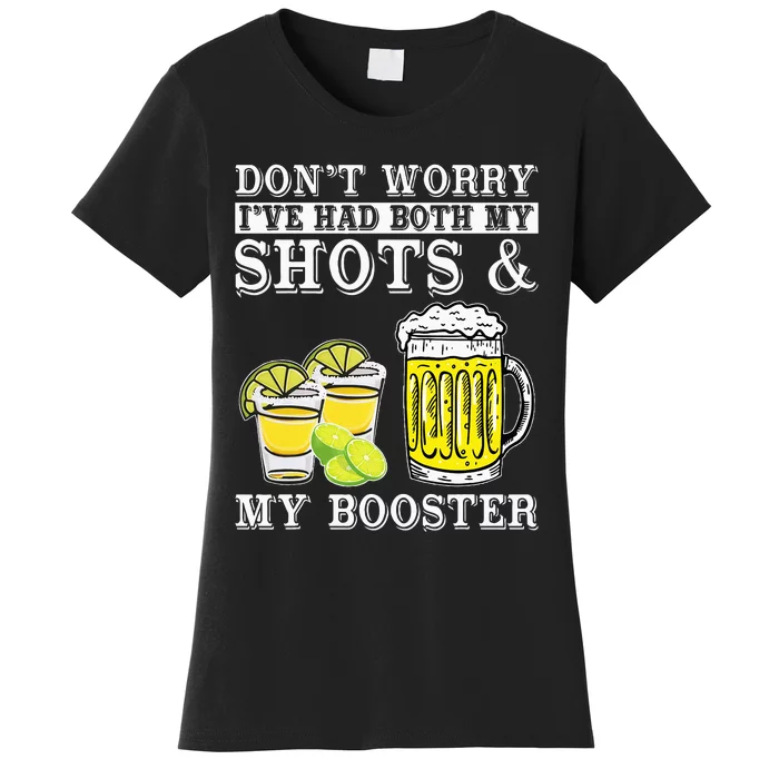 Dont Worry Ive Had Both My Shots And Booster Drinking Team Women's T-Shirt