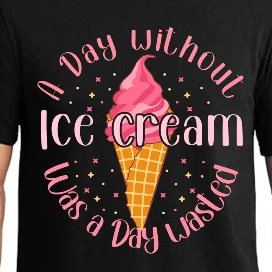 Day Without Ice Cream A Day Wasted Ice Lover Cute Gift Pajama Set