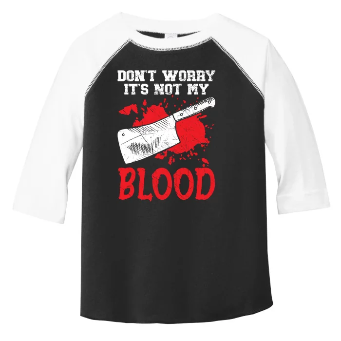 Dont Worry Its Not My Blood Job Profession Butcher Toddler Fine Jersey T-Shirt