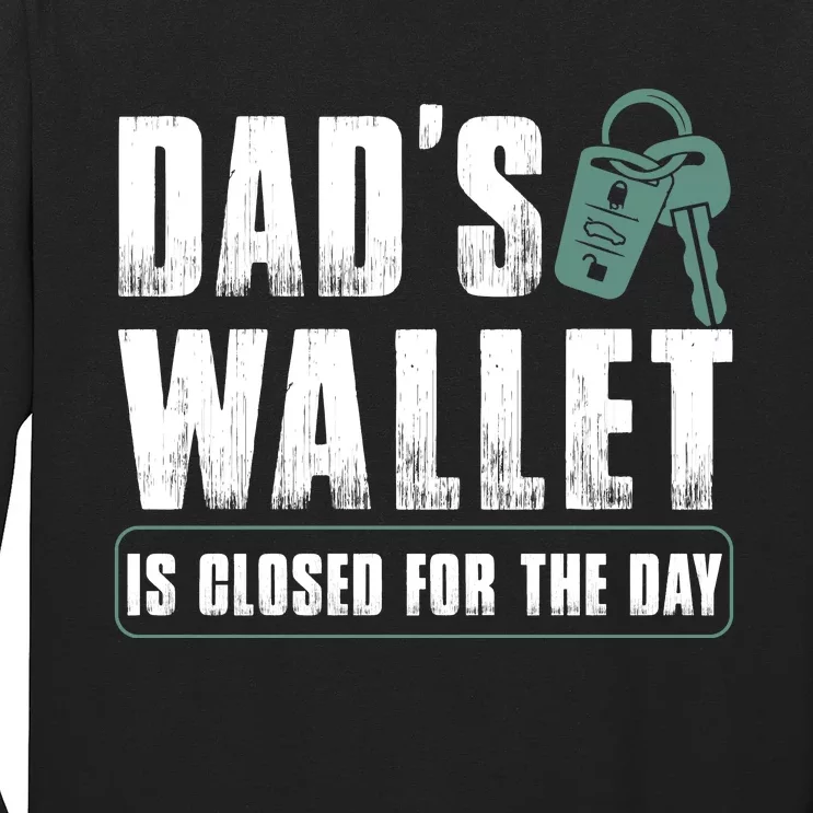 Dads Wallet Is Closed For The Day Long Sleeve Shirt