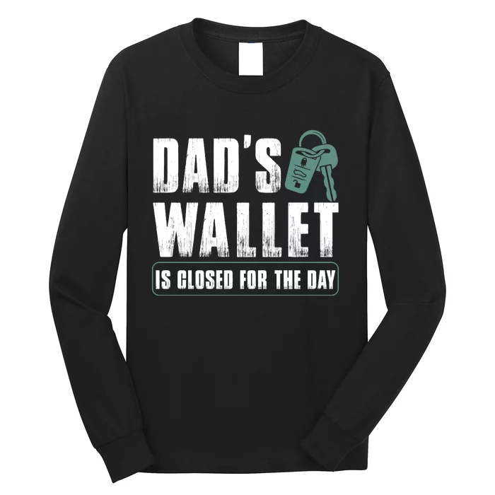 Dads Wallet Is Closed For The Day Long Sleeve Shirt