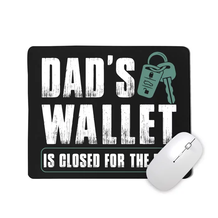 Dads Wallet Is Closed For The Day Mousepad