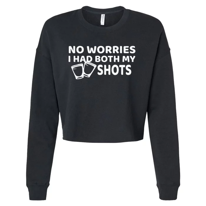 Don't Worry I've Had Both of My Shots Funny Cropped Pullover Crew