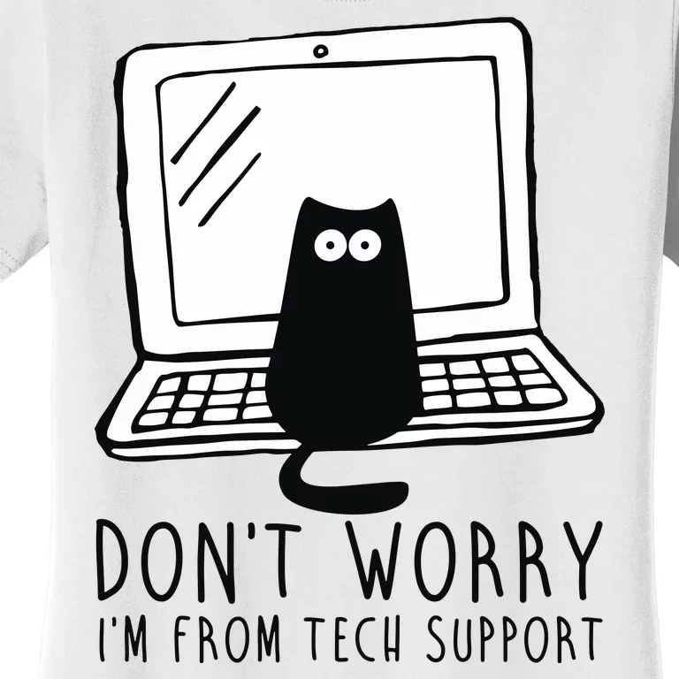 Don't Worry I'm From Tech Support Funny Cat Women's T-Shirt