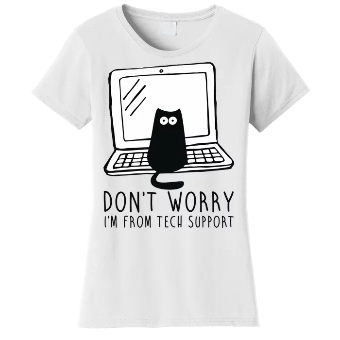 Don't Worry I'm From Tech Support Funny Cat Women's T-Shirt