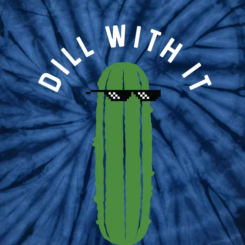 Dill With It Funny Tie-Dye T-Shirt