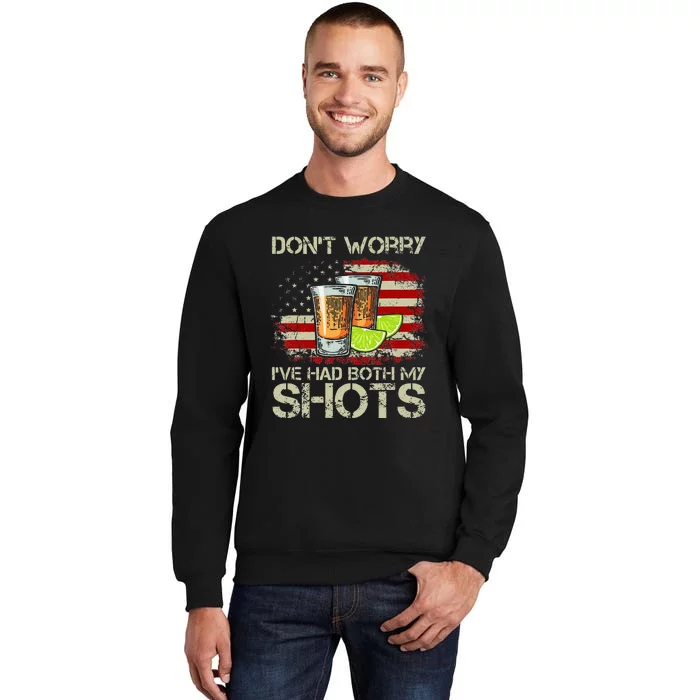 Don't Worry I've Had Both My Shots American Flag 4th of July Tall Sweatshirt