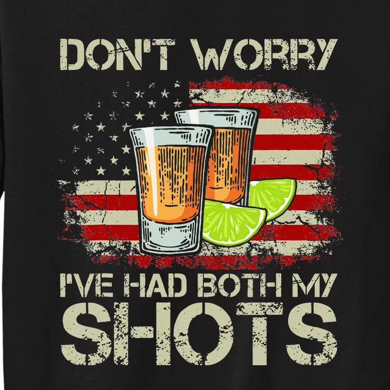 Don't Worry I've Had Both My Shots American Flag 4th of July Tall Sweatshirt